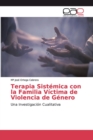 Image for Terapia Sistemica con la Familia Victima de Violencia de Genero