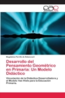 Image for Desarrollo del Pensamiento Geometrico en Primaria : Un Modelo Didactico