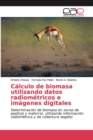 Image for Calculo de biomasa utilizando datos radiometricos e imagenes digitales
