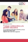 Image for Trabajo colaborativo y la gestion educativa