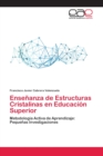 Image for Ensenanza de Estructuras Cristalinas en Educacion Superior