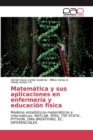 Image for Matematica y sus aplicaciones en enfermeria y educacion fisica