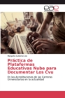 Image for Practica de Plataformas Educativas Nube para Documentar Los Cvu