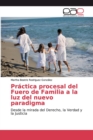 Image for Practica procesal del Fuero de Familia a la luz del nuevo paradigma