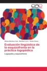 Image for Evaluacion linguistica de la esquizofrenia en la practica logopedica