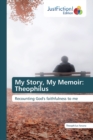 Image for My Story, My Memoir : Theophilus