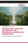 Image for Modelacion conjunta de eleccion de itinerario, aerolinea y aeropuerto