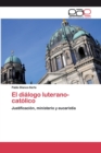 Image for El dialogo luterano-catolico