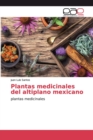 Image for Plantas medicinales del altiplano mexicano