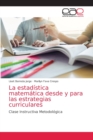 Image for La estadistica matematica desde y para las estrategias curriculares