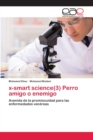 Image for x-smart science(3) Perro amigo o enemigo