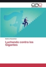 Image for Luchando contra los Gigantes