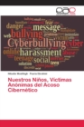 Image for Nuestros Ninos, Victimas Anonimas del Acoso Cibernetico