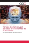 Image for Terapia Gestalt grupal aplicada a estudiantes de licenciatura