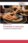 Image for Parabolizar la educacion