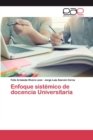 Image for Enfoque sistemico de docencia Universitaria