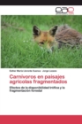 Image for Carnivoros en paisajes agricolas fragmentados
