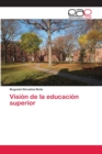 Image for Vision de la educacion superior