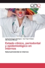 Image for Estado clinico, periodontal y epidemiologico en internos