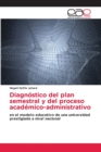 Image for Diagnostico del plan semestral y del proceso academico-administrativo