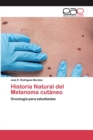 Image for Historia Natural del Melanoma cutaneo