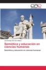Image for Semiotica y educacion en ciencias humanas