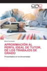 Image for Aproximacion Al Perfil Ideal de Tutor, de Los Trabajos de Grado