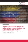 Image for Violencia contra mujeres migrantes venezolanas en Colombia, 2017-2019