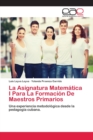 Image for La Asignatura Matematica I Para La Formacion De Maestros Primarios