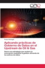 Image for Aplicando practicas de Gobierno de Datos en el Upstream de Oil &amp; Gas