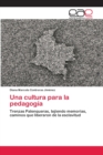 Image for Una cultura para la pedagogia