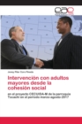 Image for Intervencion con adultos mayores desde la cohesion social