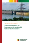 Image for Audiencia publica no licenciamento ambiental federal de hidreletrica