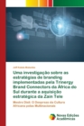 Image for Uma investigacao sobre as estrategias de branding implementadas pela Trinergy Brand Connectors da Africa do Sul durante a aquisicao estrategica da Zain Tele