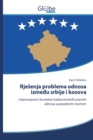 Image for Rjesenja problema odnosa izmedu srbije i kosova