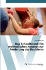 Image for Das Schoolboard : Ein methodisches Konzept zur Forderung des Boulderns