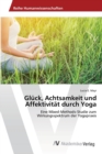Image for Gluck, Achtsamkeit und Affektivitat durch Yoga