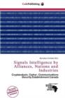 Image for Signals Intelligence by Alliances, Nations and Industries