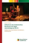 Image for Influencia de tratamentos termicos em ligas odontologicas Ni-Cr