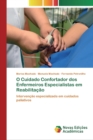 Image for O Cuidado Confortador dos Enfermeiros Especialistas em Reabilitacao