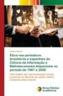Image for Etica nos periodicos brasileiros e espanhois de Ciencia da Informacao e Biblioteconomia disponiveis no periodo de 1997 a 2006