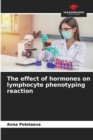 Image for The effect of hormones on lymphocyte phenotyping reaction