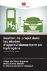 Image for Gestion de projet dans les etudes d&#39;approvisionnement en hydrogene