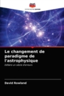 Image for Le changement de paradigme de l&#39;astrophysique