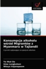 Image for Konsumpcja alkoholu wsrod Migrantow z Myanmaru w Tajlandii