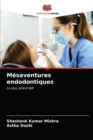 Image for Mesaventures endodontiques