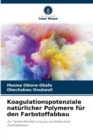 Image for Koagulationspotenziale naturlicher Polymere fur den Farbstoffabbau