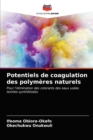 Image for Potentiels de coagulation des polymeres naturels