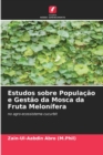 Image for Estudos sobre Populacao e Gestao da Mosca da Fruta Melonifera