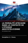 Image for La Moralite Africaine Dans Le Contexte de l&#39;Ethique Aristotelicienne
